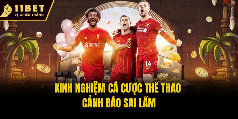 Kinh Nghiệm Cá Cược Thể Thao cảnh báo sai lầm
